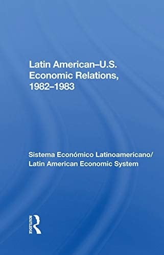 Latin American-U.S. Economic Relations, 1982-1983