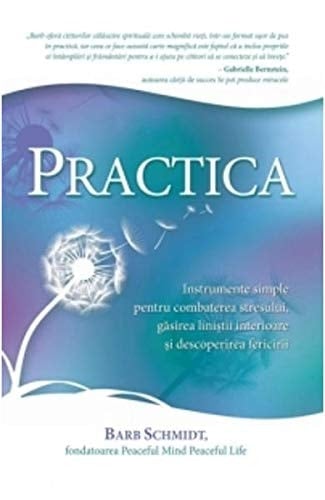 PRACTICA INSTRUMENTE SIMPLE PENTRU COMBATEREA STRESULUI GASIREA LINISTII INTERIOARE SI DESCOPERIREA FERICIRII