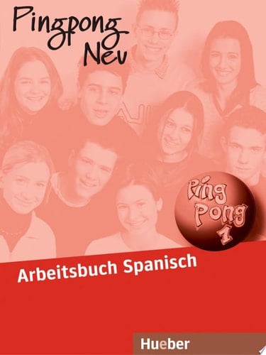 Pingpong neu : dein Deutschbuch. 1 : Arbeitsbuch Spanisch