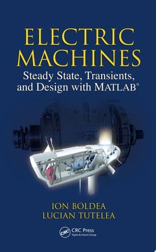 Electric Machines Steady State, Transients, and Design with MATLAB