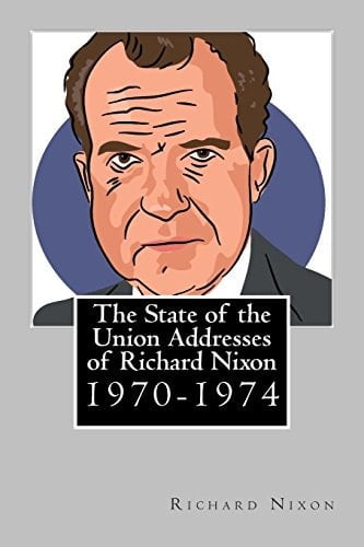 The State of the Union Addresses of Richard Nixon 1970-1974