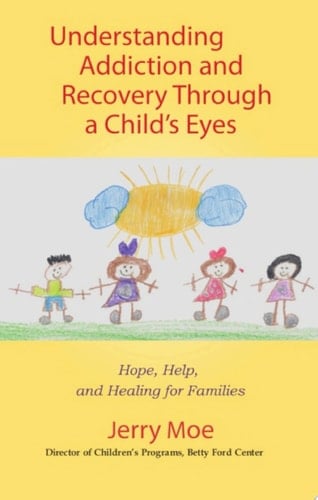 Understanding Addiction and Recovery Through a Child's Eyes