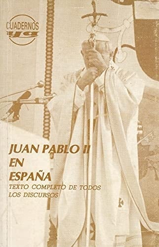 Juan Pablo II en España: texto completo de todos los discursos