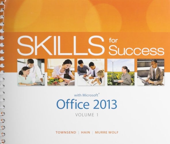 Skills for Success with Office 2013 Volume 1 & Myitlab with Pearson Etext -- Access Card -- For Skills for Success with Office 2013 Package