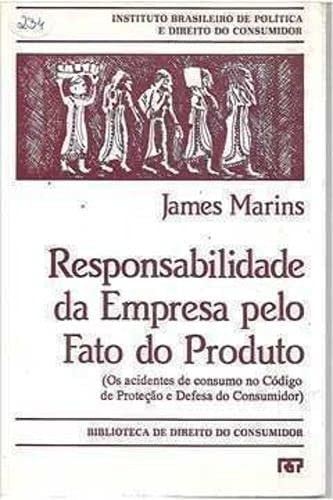 Responsabilidade da empresa pelo fato do produto os acidentes de consumo no Código de protec̜ão e defesa do consumidor