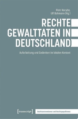 Rechte Gewalttaten in Deutschland Aufarbeitung und Gedenken im lokalen Kontext