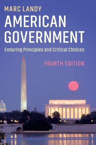 American Government Enduring Principles and Critical Choices