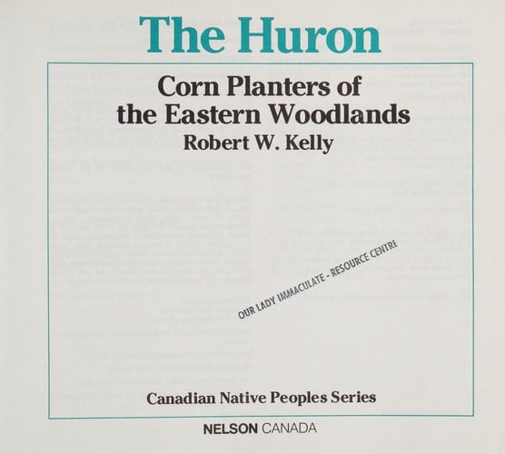 The Huron, Corn Planters of the Eastern Woodlands