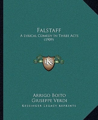 Falstaff: A Lyrical Comedy In Three Acts (1909)