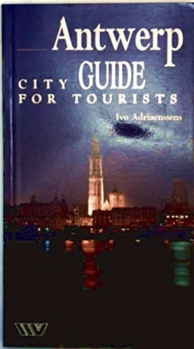 Antwerp: City Guide for Tourists