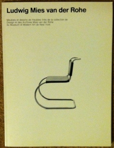 Ludwig Mies van der Rohe meubles et dessins de meubles tirés de la collection de Design et des Archives Mies van der Rohe du Museum of Modern Art de New York
