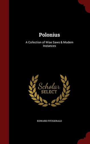 Polonius A Collection of Wise Saws & Modern Instances