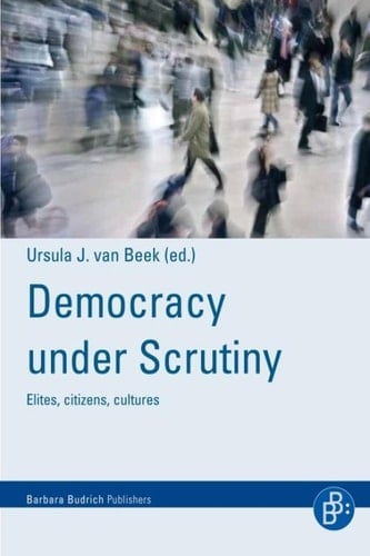 Democracy under scrutiny Elites, citizens, cultures