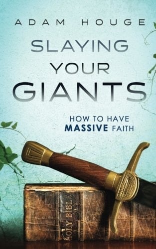Slaying Your Giants How to Have Massive Faith