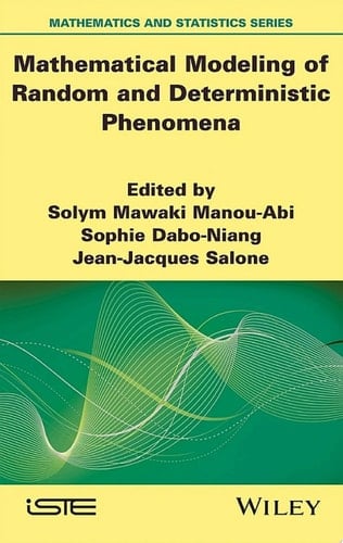 Mathematical Modeling of Random and Deterministic Phenomena