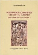 Fondamenti romanistici del diritto europeo aspetti e prospettive di ricerca