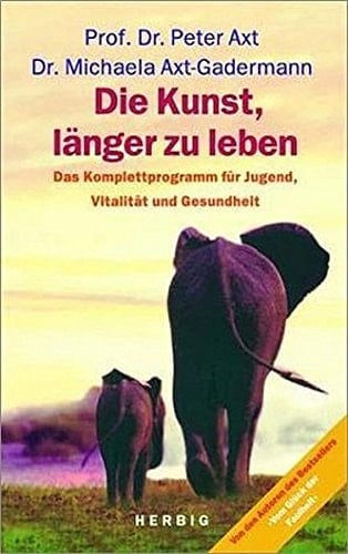 Die Kunst, länger zu leben Jugend ist keine Frage des Alters ; neue Anti-Aging-Strategien