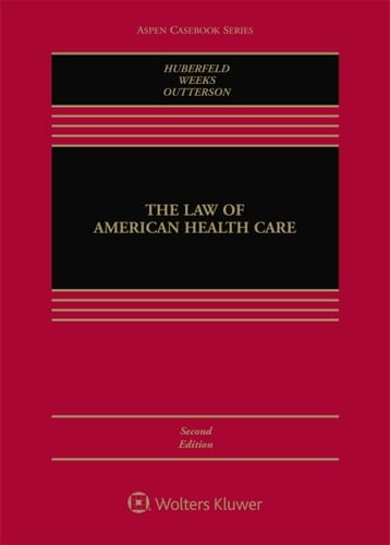 The Law of American Health Care (Aspen Casebook Series)