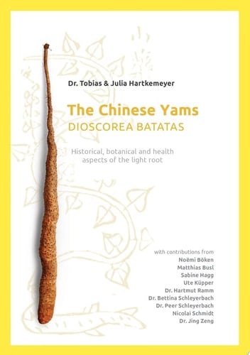 The Chinese Yams (Dioscorea Batata) Historical, botanical and health aspekts of the light root