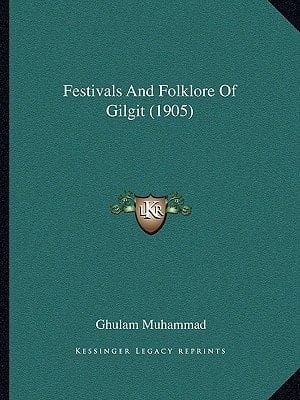 Festivals And Folklore Of Gilgit (1905)