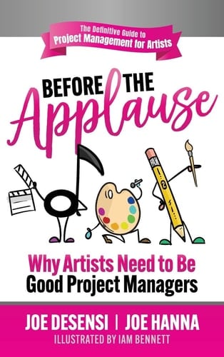 Before the Applause Why Artists Need to Be Good Project Managers