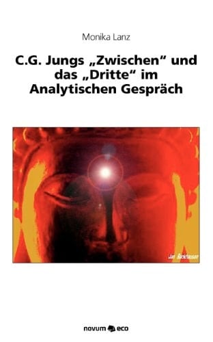 C. G. Jungs "Zwischen" und das "Dritte" im analytischen Gespräch