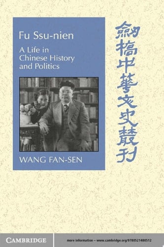 Fu Ssu-nien A Life in Chinese History and Politics