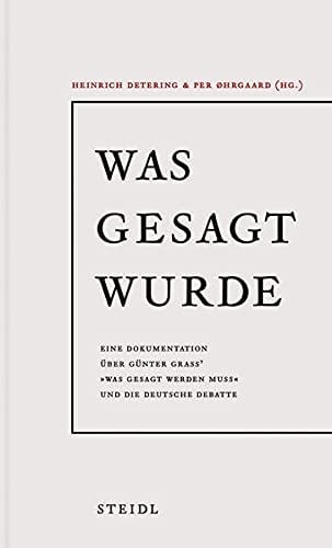 Was gesagt wurde eine Dokumentation über Günter Grass' "Was gesagt werden muss" und die deutsche Debatte