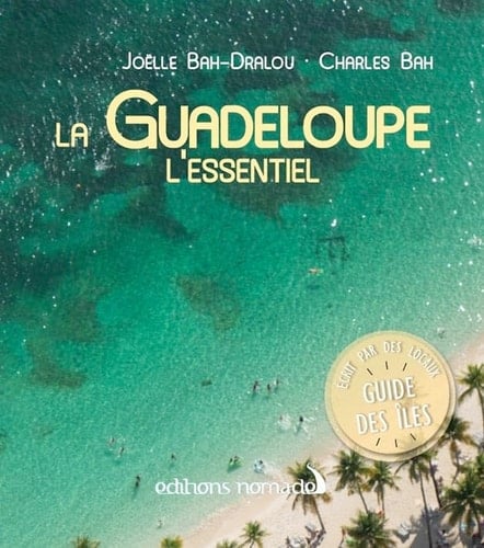 La Guadeloupe L'essentiel