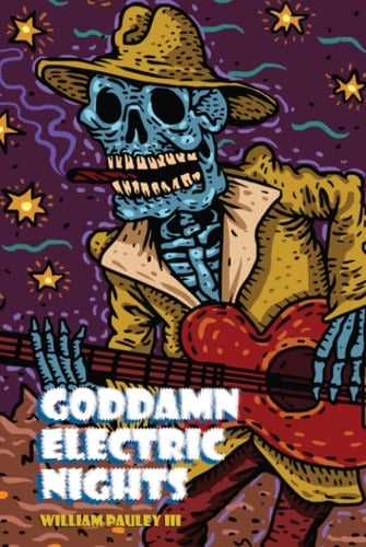 Goddamn Electric Nights: A Collection of Short Stories