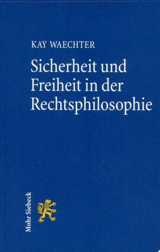 Sicherheit und Freiheit in der Rechtsphilosophie