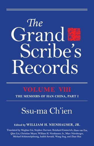 The Grand Scribe's Records, Volume VIII The Memoirs of Han China, Part I