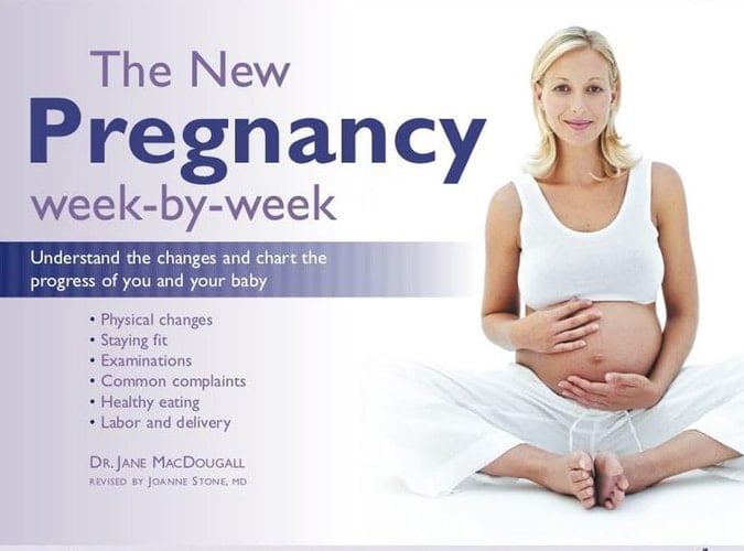 The New Pregnancy Week-by-Week Understand the Changes and Chart the Progress of You and Your Baby