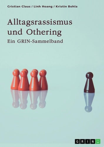Alltagsrassismus und Othering. Welche Rolle spielen Printmedien? Ein GRIN Sammelband