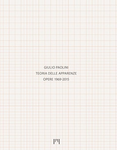 Giulio Paolini teoria delle apparenze : opere 1969-2015