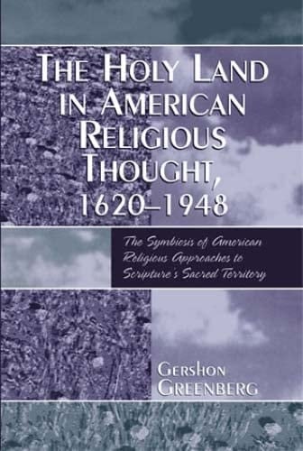 The Holy Land in American Religious Thought, 1620-1948