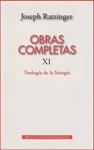 Obras completas Teología de la liturgia : la fundamentación sacramental de la existencia cristiana / trad. del orig. alemán por Irene Szumlakowski .... 11