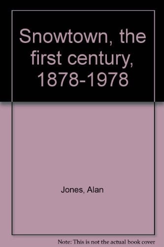 Snowtown, the First Century, 1878-1978