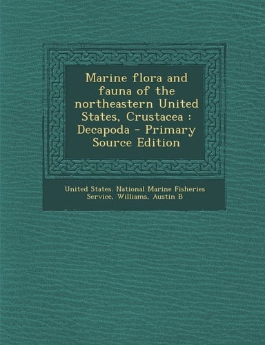 Marine Flora and Fauna of the Northeastern United States, Crustacea Decapoda - Primary Source Edition