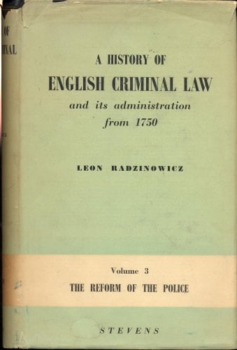History of English Criminal Law and Its Administration from 1750
