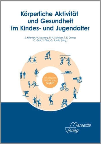 Körperliche Aktivität und Gesundheit im Kindes- und Jugendalter Grundlagen - Empfehlungen - Praxis