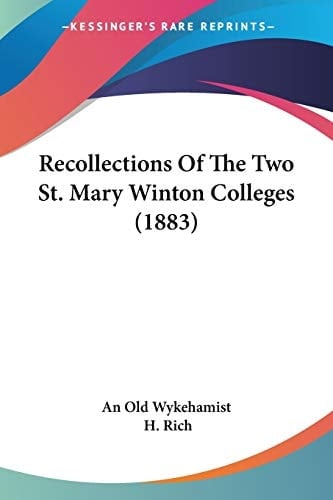 Recollections Of The Two St. Mary Winton Colleges (1883)