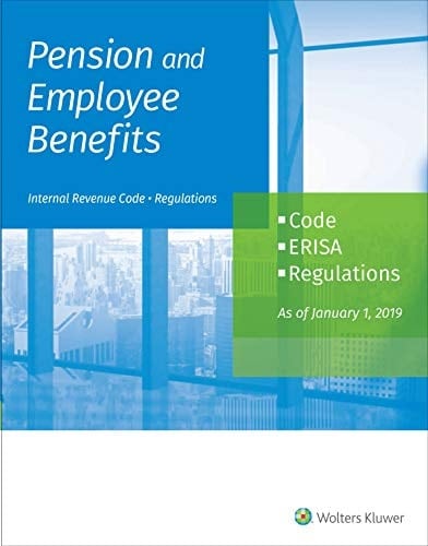 Pension and Employee Benefits Code Erisa Regulations As of January 1, 2019 (4 Volumes)