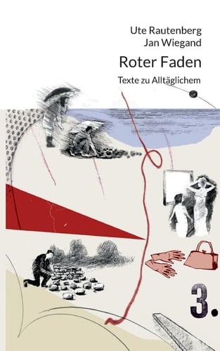 Roter Faden: Texte zu Alltäglichem (German Edition)