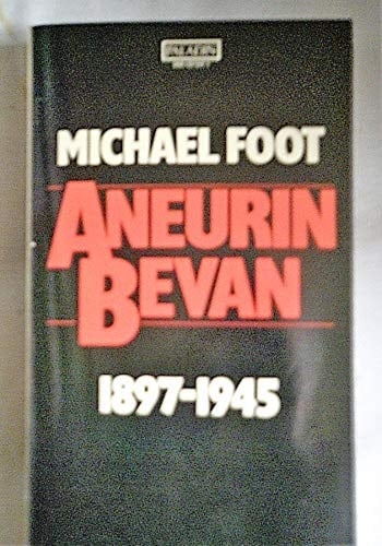 Aneurin Bevan: 1897-1945