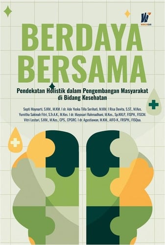 BERDAYA BERSAMA: Pendekatan Holistik dalam Pengembangan Masyarakat di Bidang Kesehatan