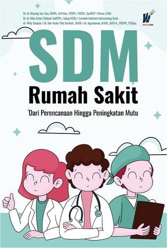 SDM Rumah Sakit: Dari Perencanaan Hingga Peningkatan Mutu