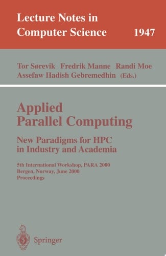 Applied Parallel Computing. New Paradigms for HPC in Industry and Academia