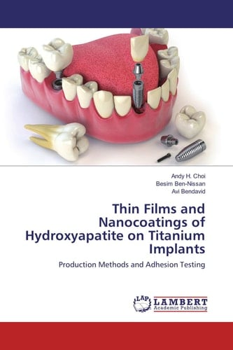 Thin Films and Nanocoatings of Hydroxyapatite on Titanium Implants Production Methods and Adhesion Testing