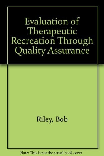 Evaluation of Therapeutic Recreation Through Quality Assurance
